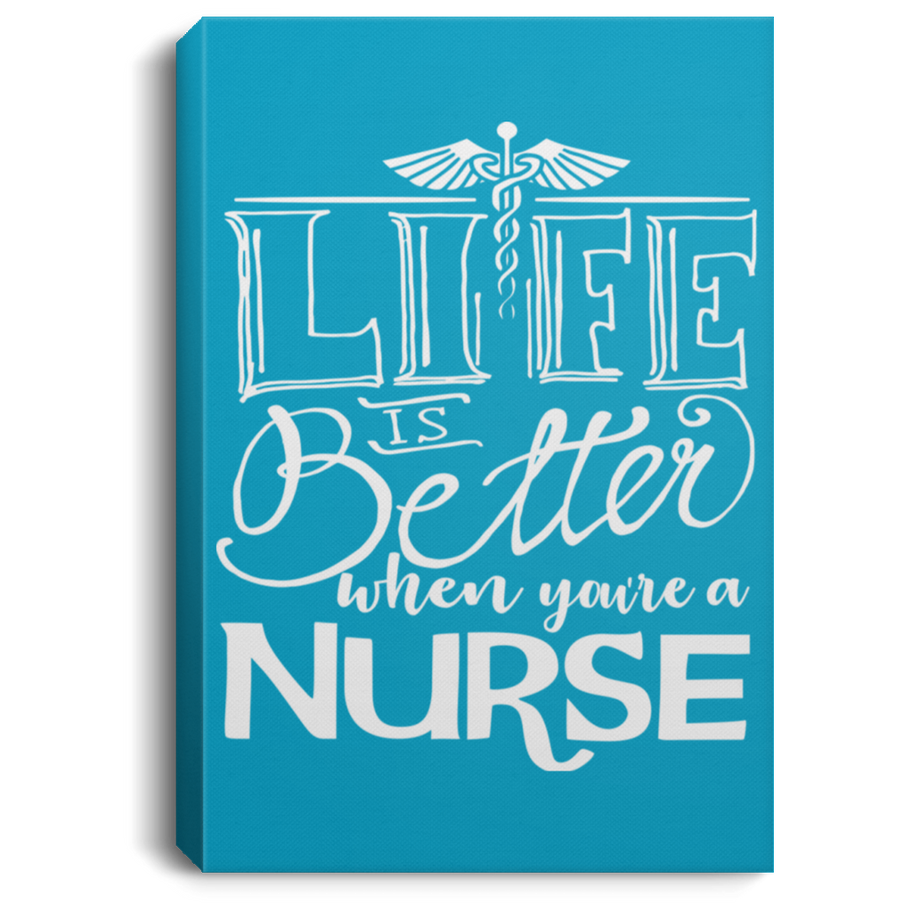 Life is Better NursePortrait Canvas