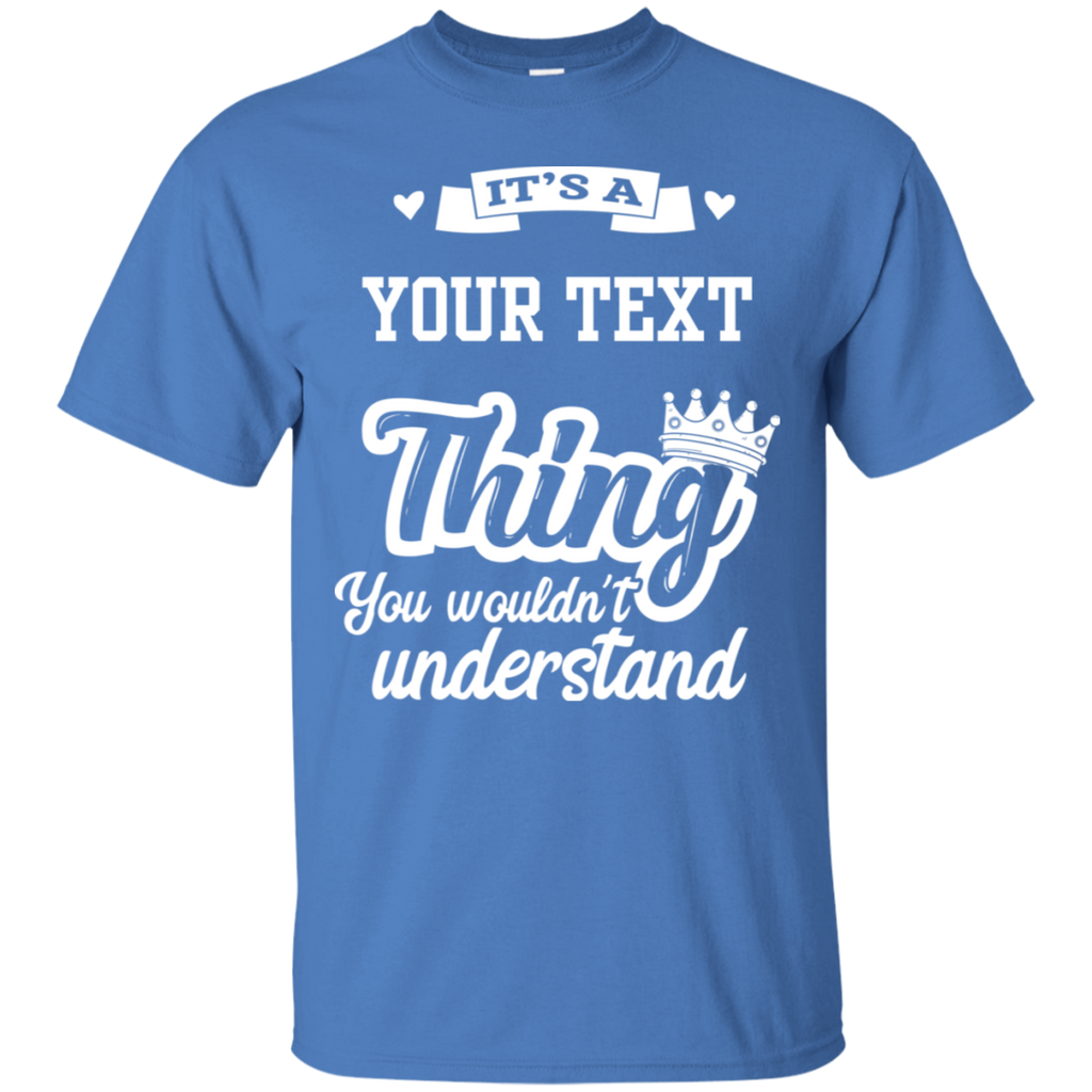 Personalized "It's a... Thing You Wouldn't Understand" T-Shirt