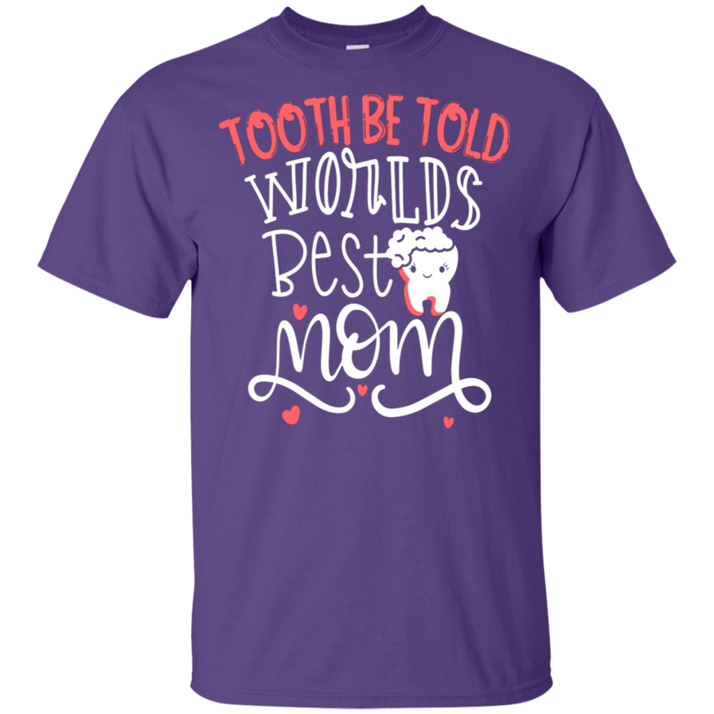 Tooth Be Told World's Best Mom T-Shirt