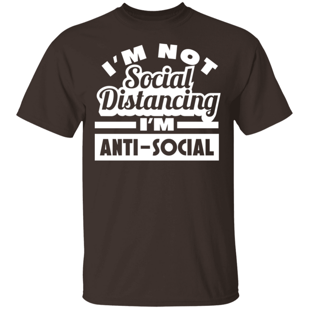 I'm Not Social Distancing I'm Anti-Social T-Shirt