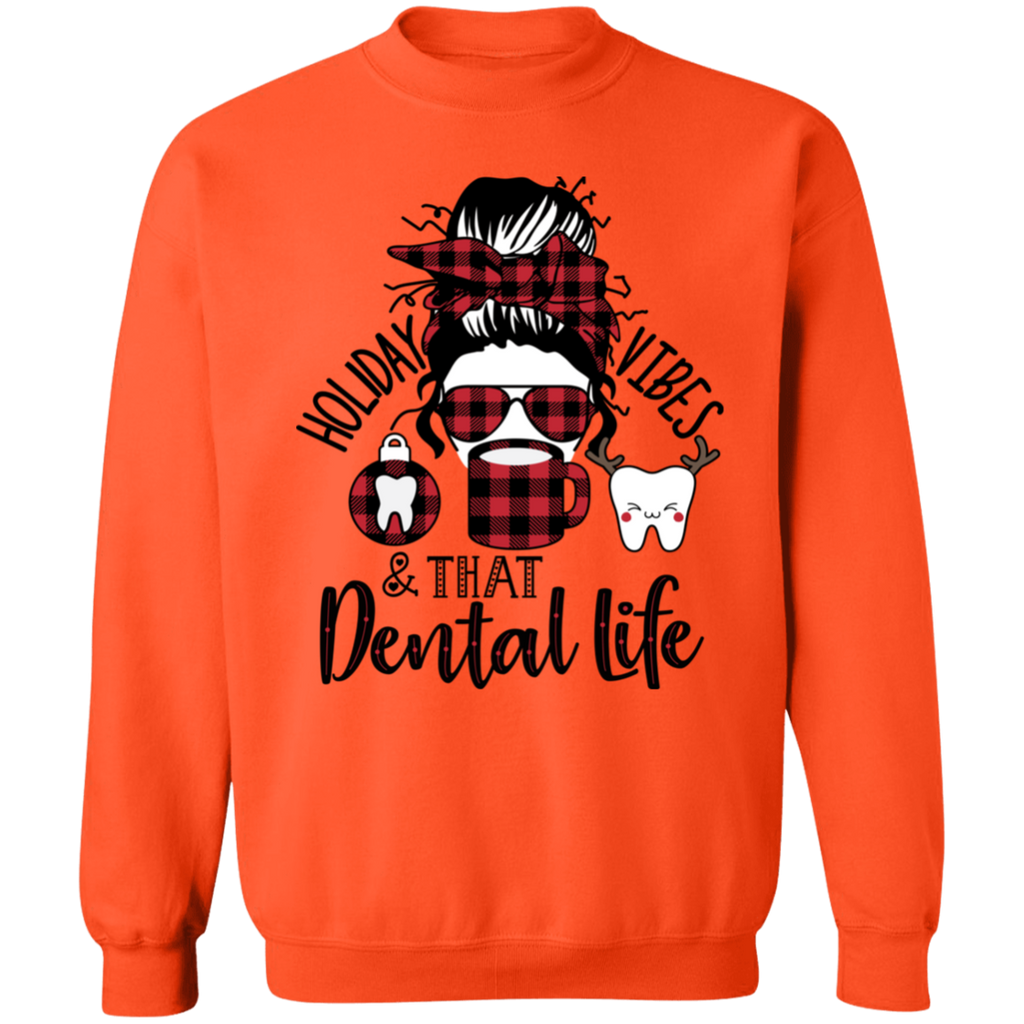 Holiday Vibes & That Dental Life Crewneck Pullover Sweatshirt