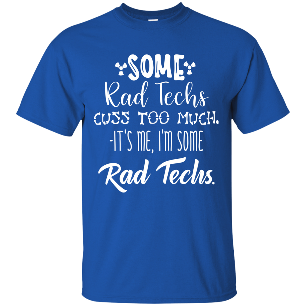 Rad Tech Cuss Too Much T-Shirt