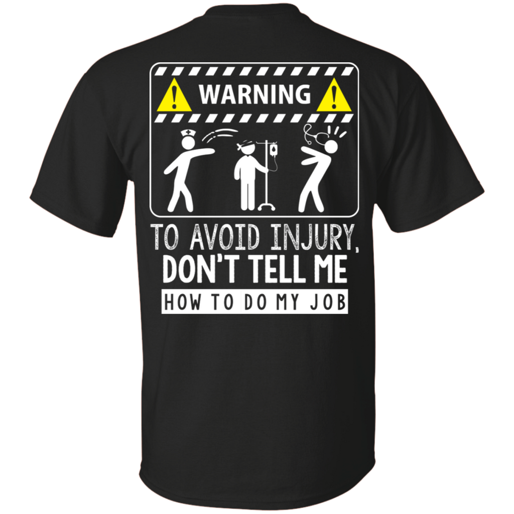 Nurse Warning Don't Tell Me How to Do My Job T-Shirt