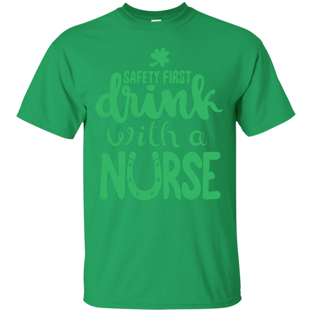 Safety First Drink with a Nurse T-Shirt