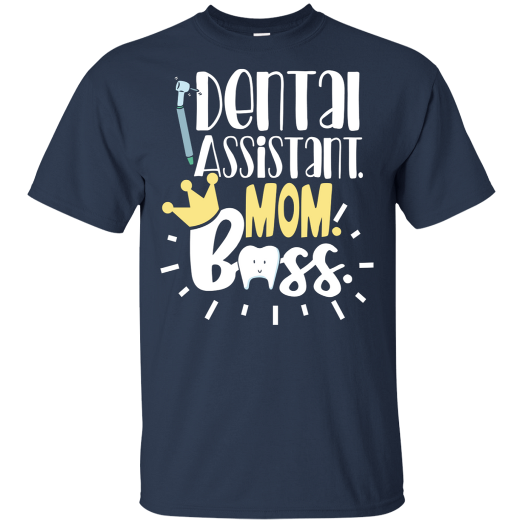 Dental Assistant Mom Boss T-Shirt