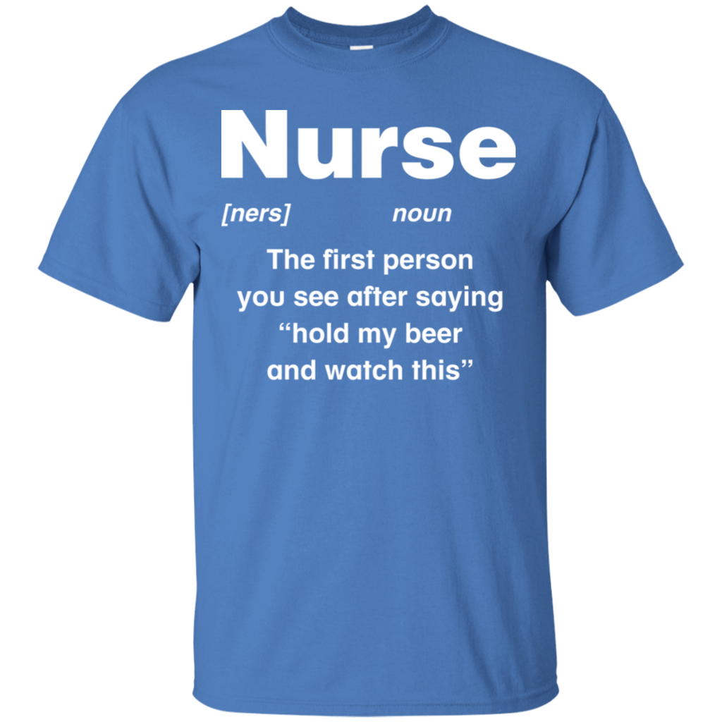 Nurse Who You First See T-Shirt