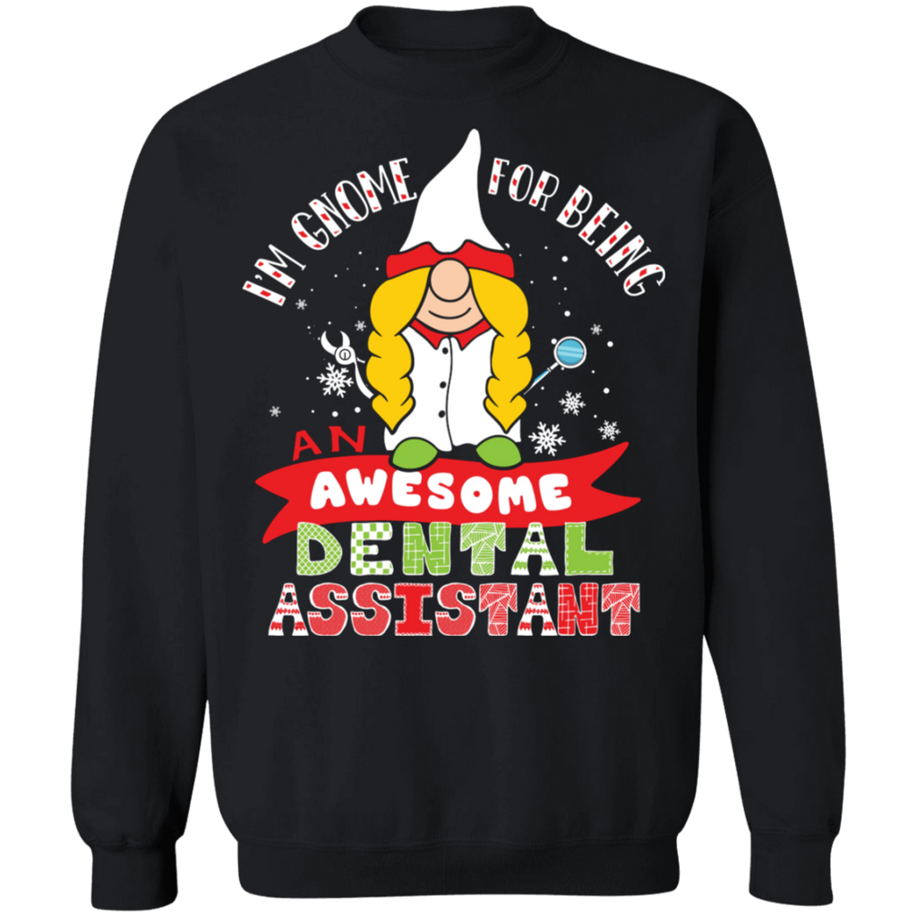 I'm Gnome For Being an Awesome Dental Assistant Ugly Christmas Crewneck Pullover Sweatshirt