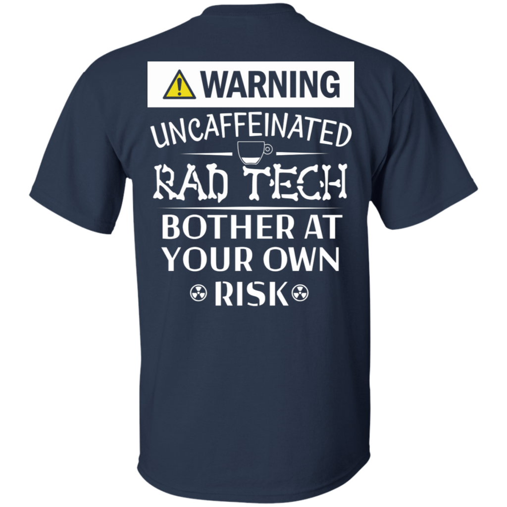 Warning Uncaffeinated Rad Tech T-Shirt (Backside Only)