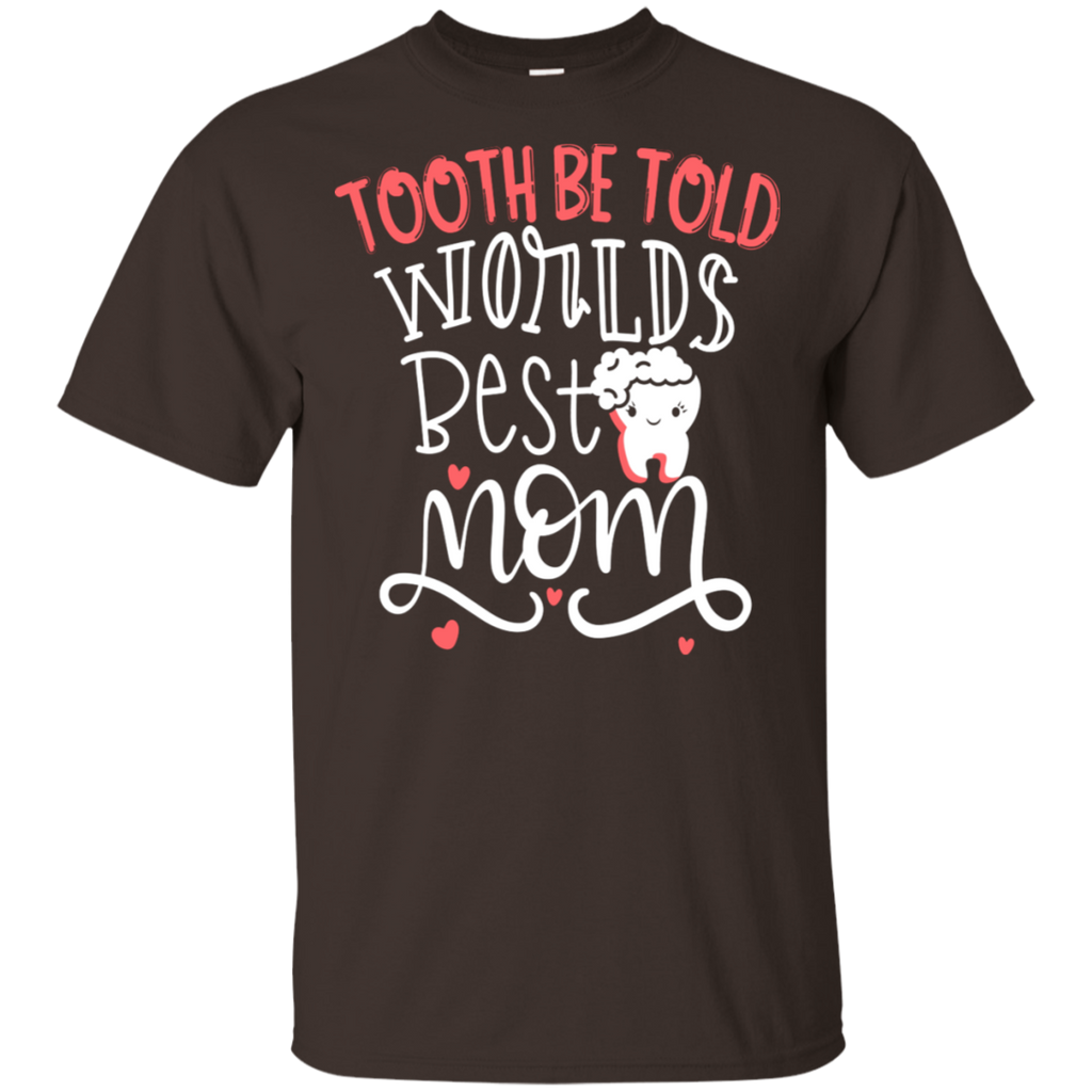 Tooth Be Told World's Best Mom T-Shirt