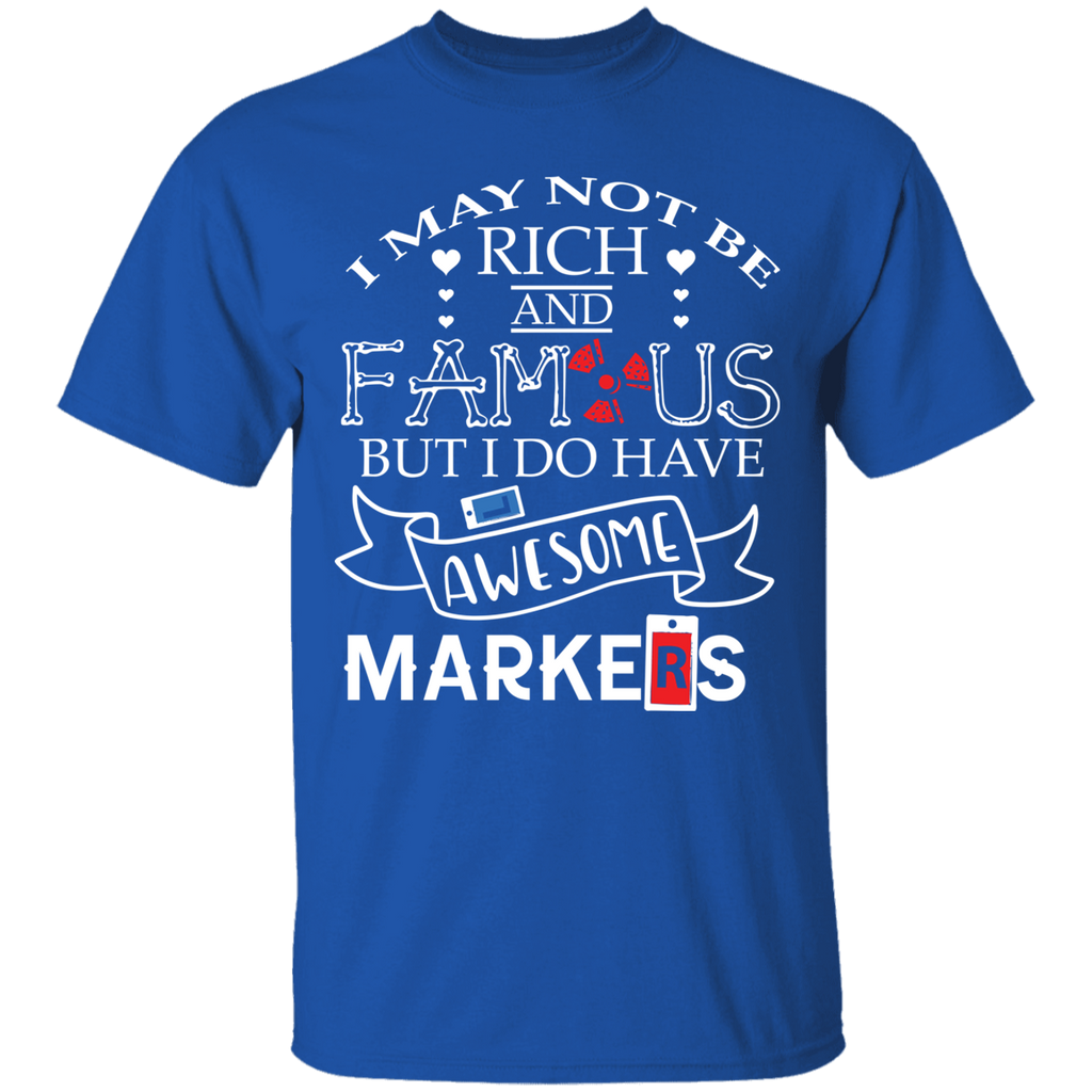 Rad Tech Not Famous But Have Awesome Markers T-Shirt