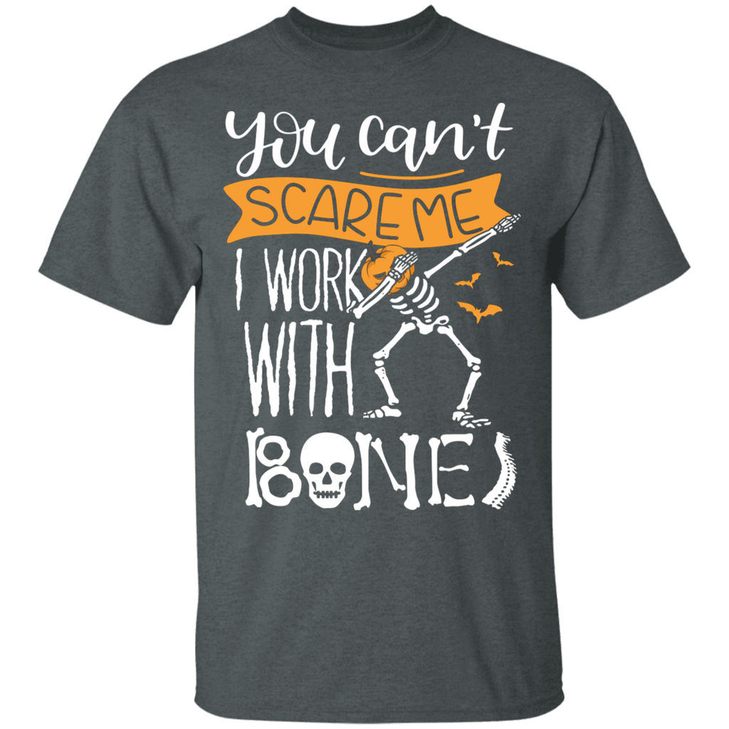 You Can't Scare Me I Work with Bones Rad Tech T-Shirt