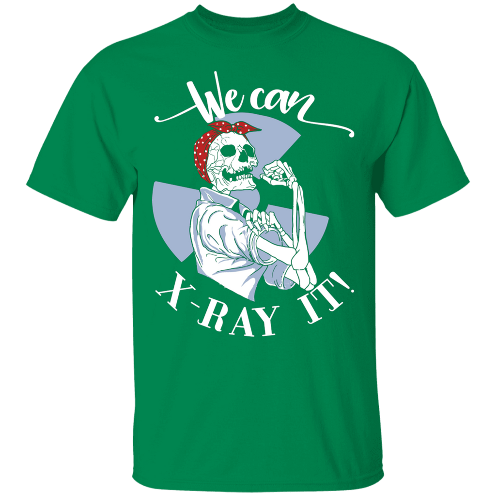 We Can X-Ray It T-Shirt