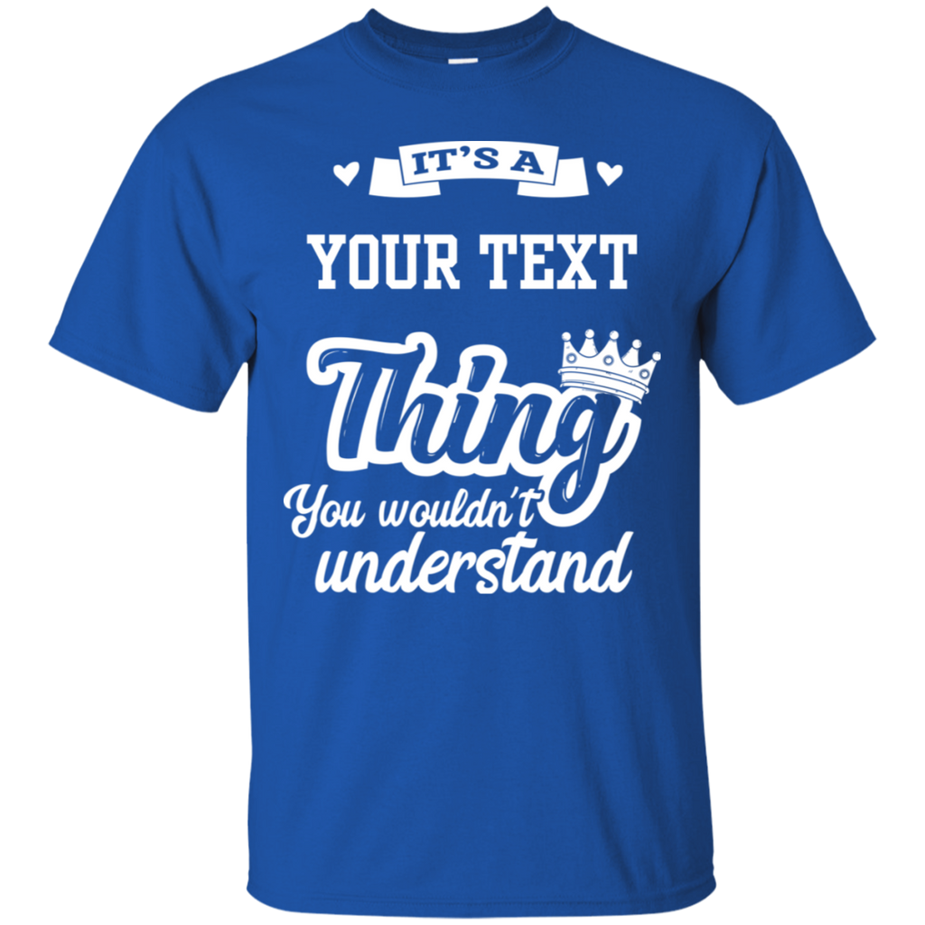 Personalized "It's a... Thing You Wouldn't Understand" T-Shirt