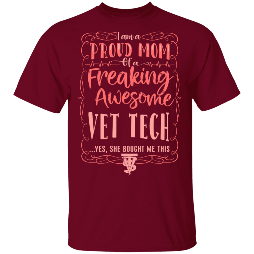 I am a Proud Mom of a Freaking Awesome Vet Tech She Bought T-Shirt