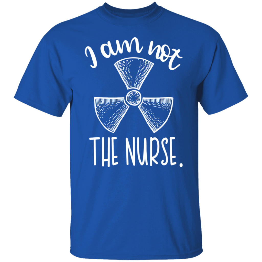 I'm Not the Nurse Radiology T-Shirt