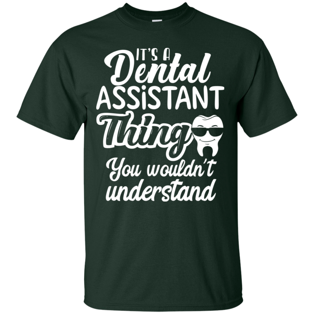 It's a Dental Assistant Thing You Wouldn't Understand T-Shirt
