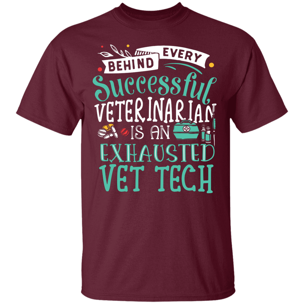 Behind Every Veterinarian is an Exhausted Vet Tech T-Shirt