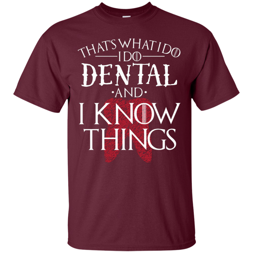 I Do Dental and I Know Things T-Shirt