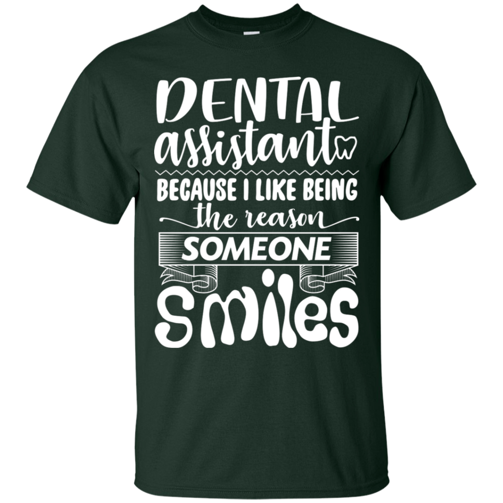 Dental Assistant I Like Being the Reason Someone Smiles T-Shirt