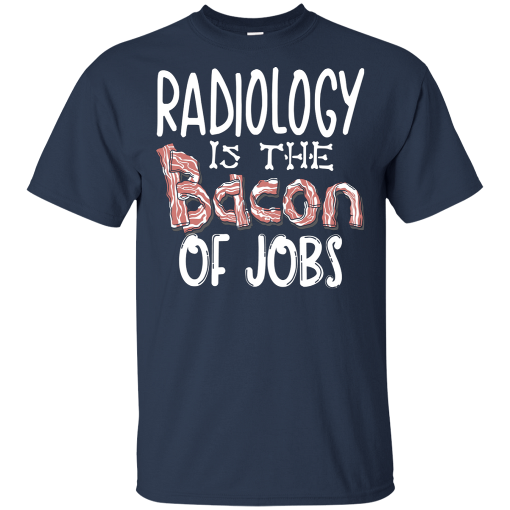 Radiology is Bacon of Jobs T-Shirt