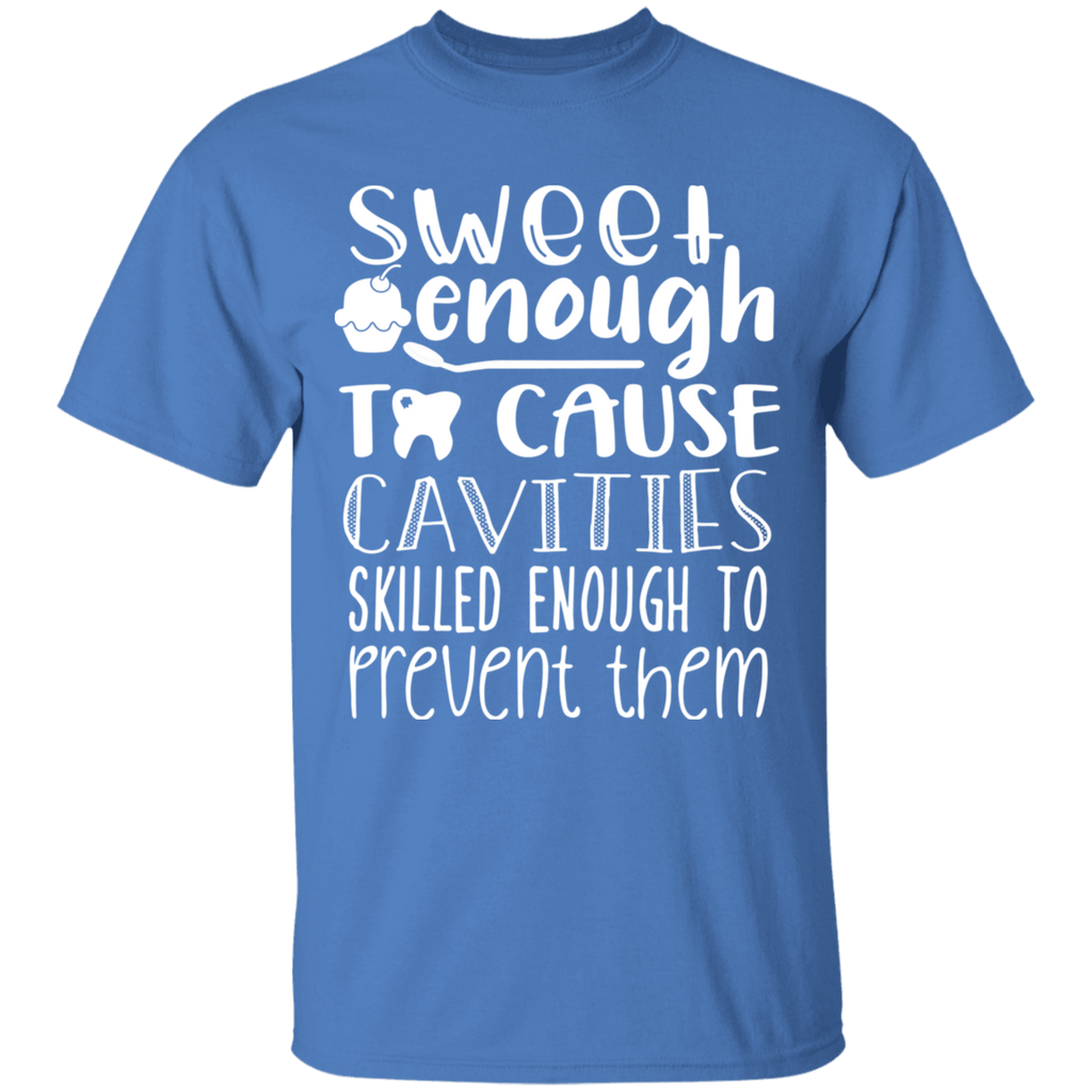 Sweet Enough to Cause Cavities T-Shirt
