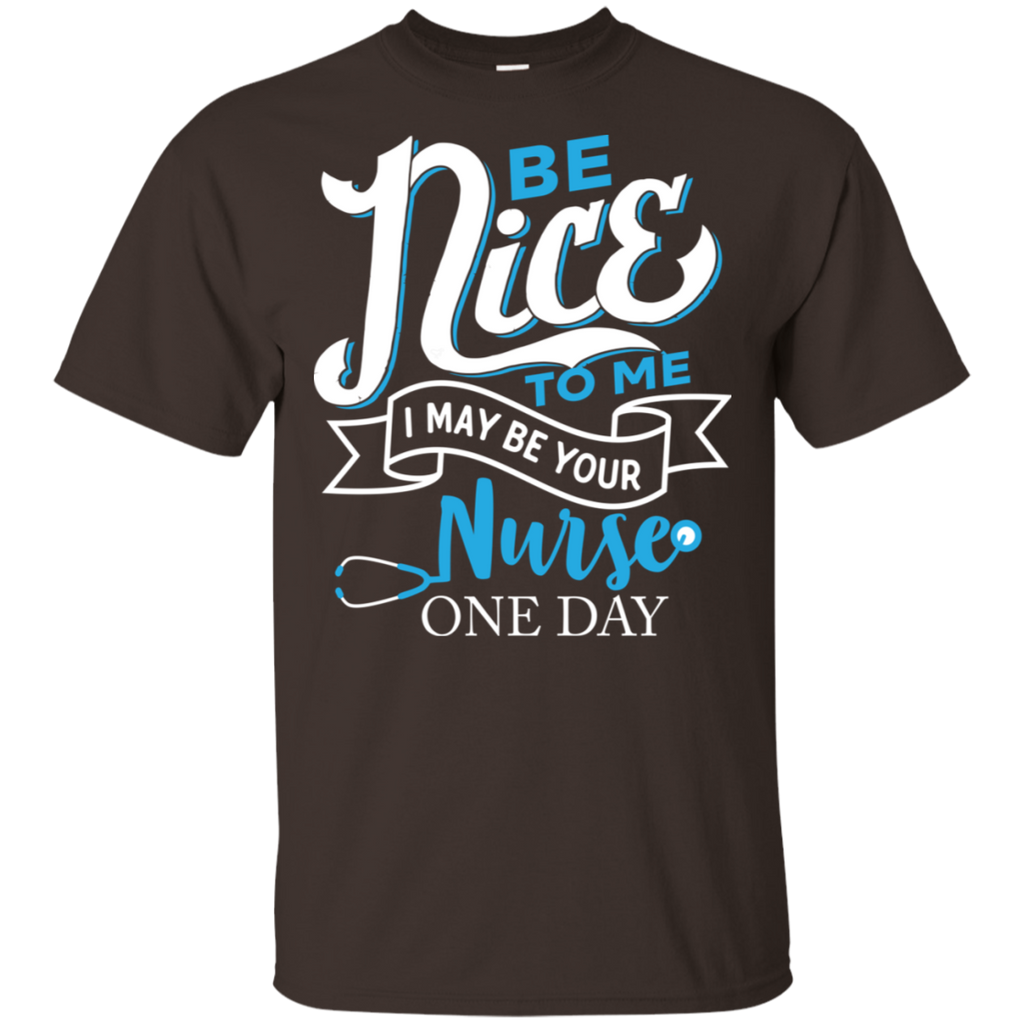 Be Nice To Me Nurse T-Shirt