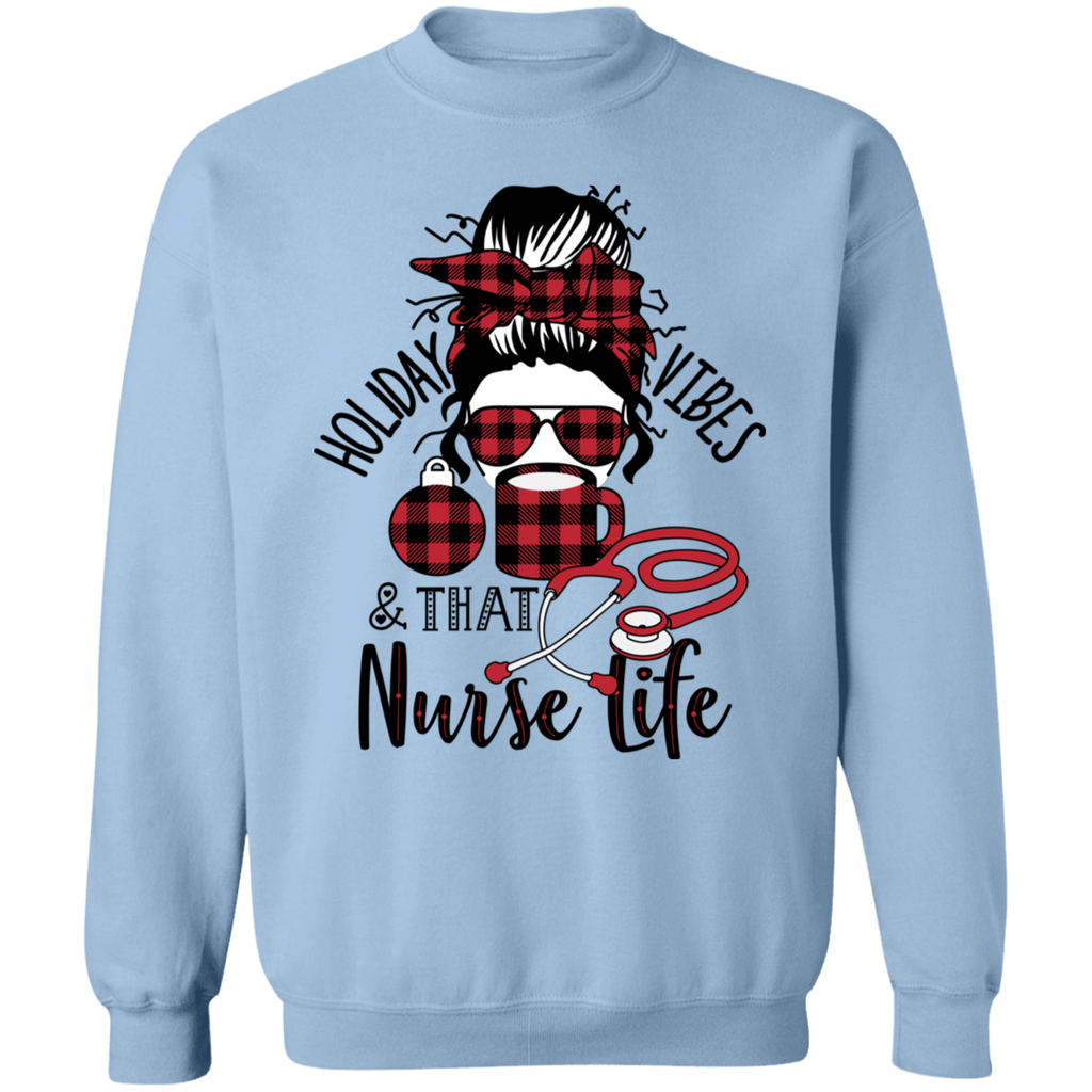Holiday Vibes & That Nurse Life Crewneck Pullover Sweatshirt