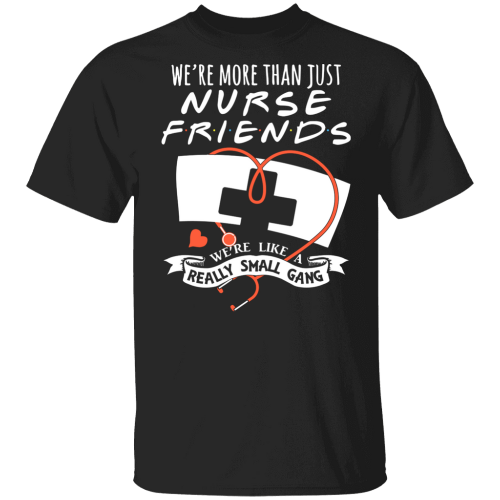 More Than Nurse Friends T-Shirt