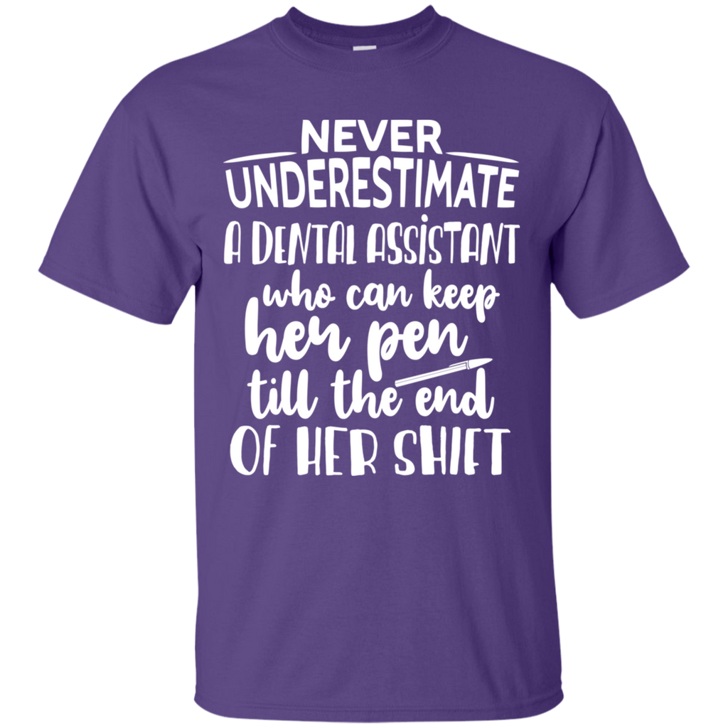 Never Underestimate Dental Assistant Keeps Her Pen T-Shirt