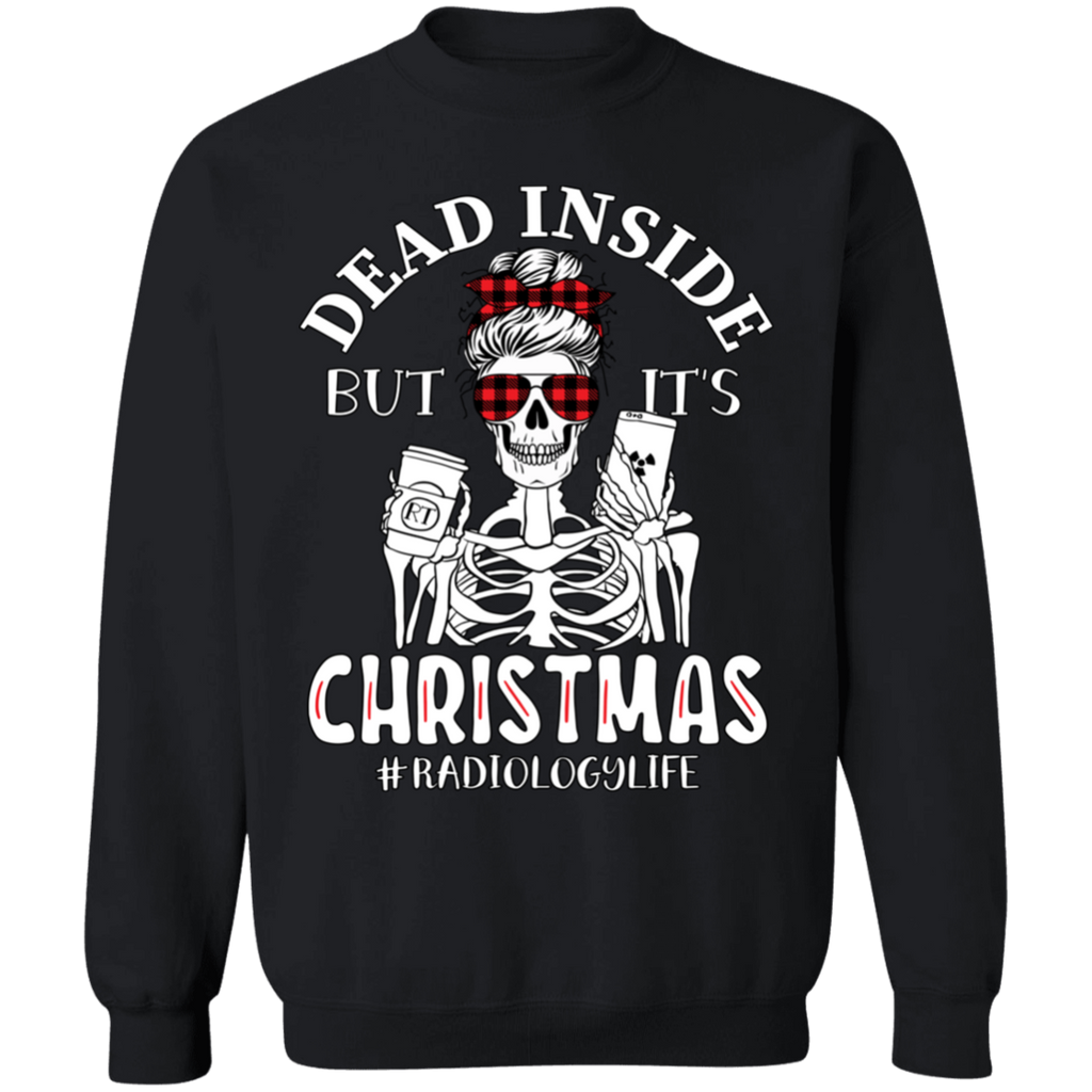Dead Inside But It's Christmas Radiology Life Crewneck Pullover Sweatshirt