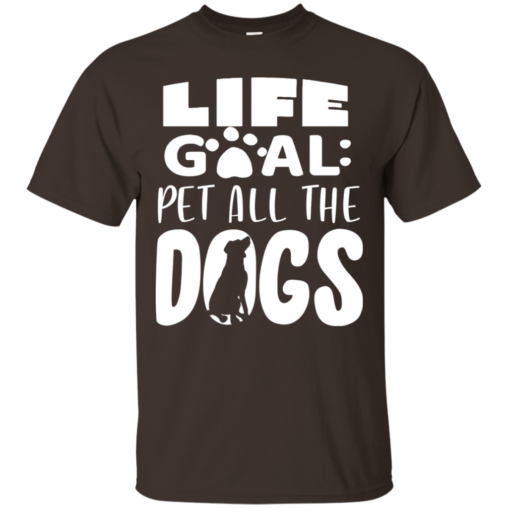 Life Goal Pet all the Dogs T-Shirt