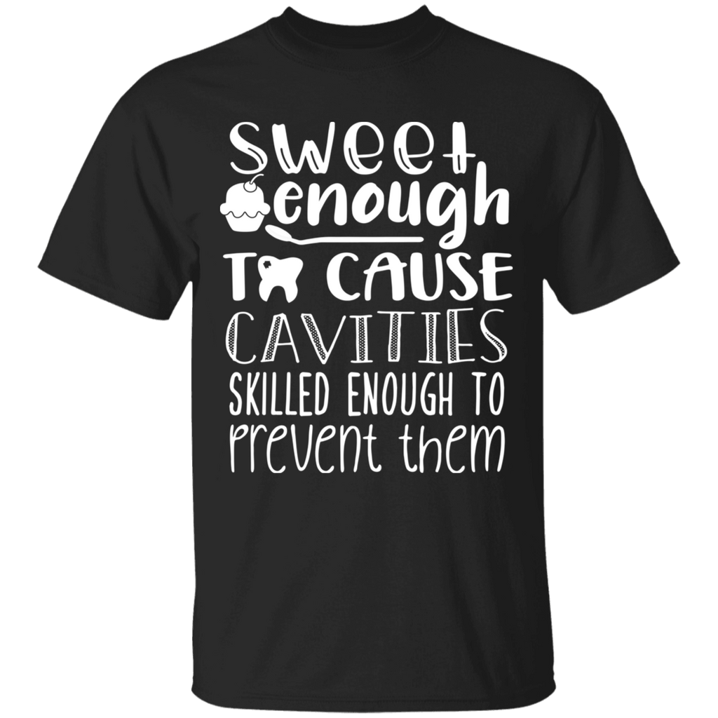 Sweet Enough to Cause Cavities T-Shirt