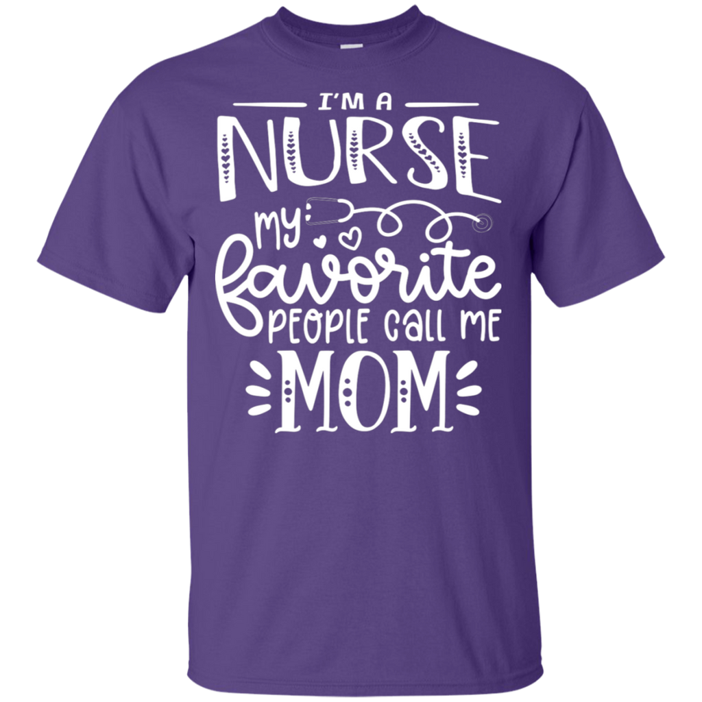 Nurse Favorite People Call Me Mom T-Shirt