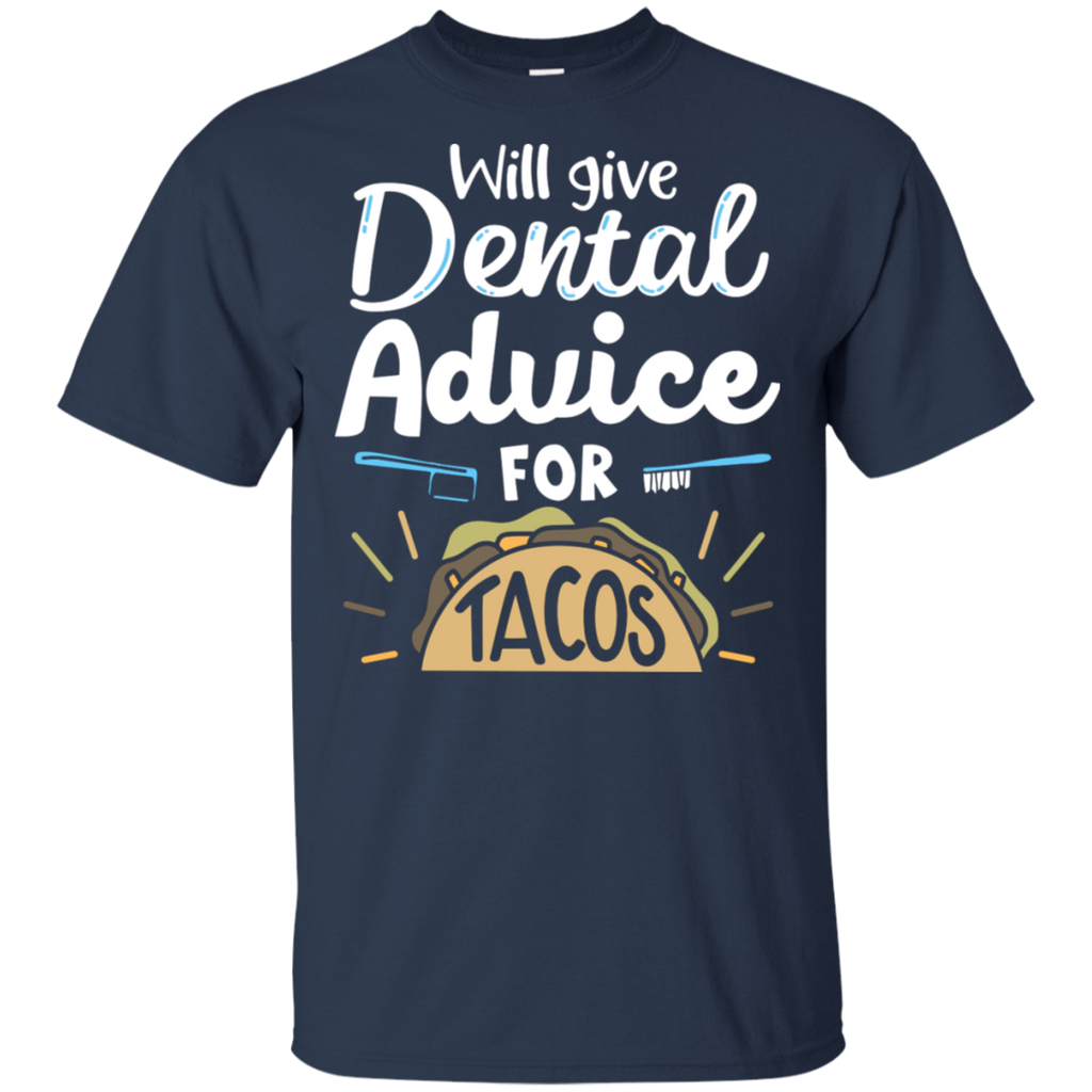 Give Dental Advice for Tacos T-Shirt