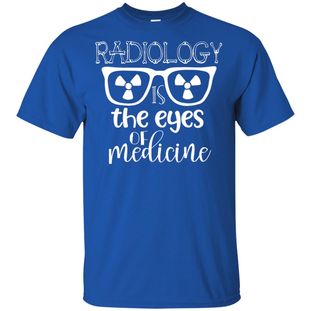 Radiology is the Eyes of Medicine T-Shirt
