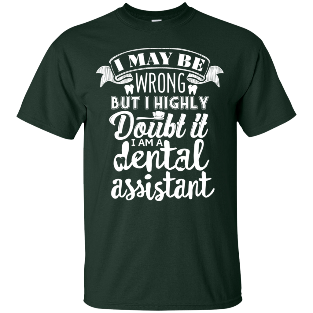 I May Be Wrong But I Highly Doubt It I'm a DA T-Shirt