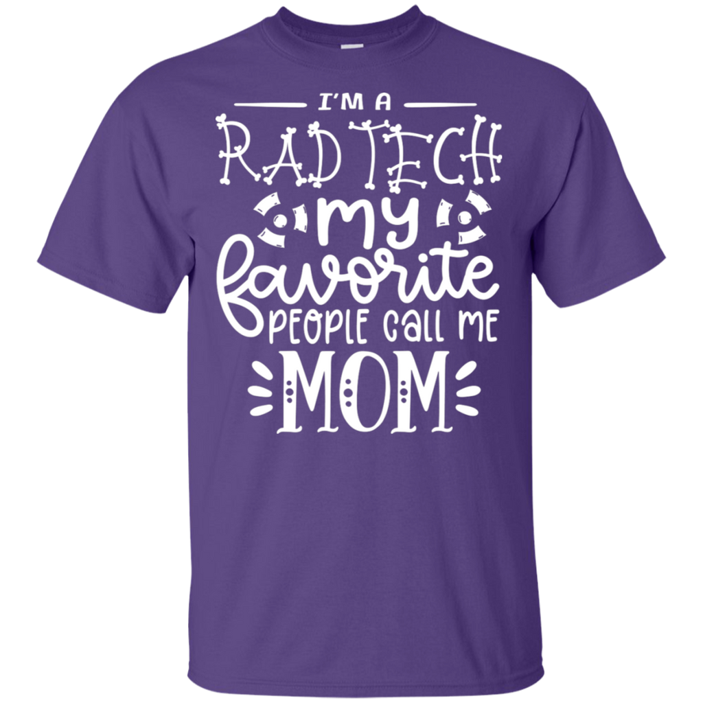 Rad Tech Favorite People Call Me Mom T-Shirt