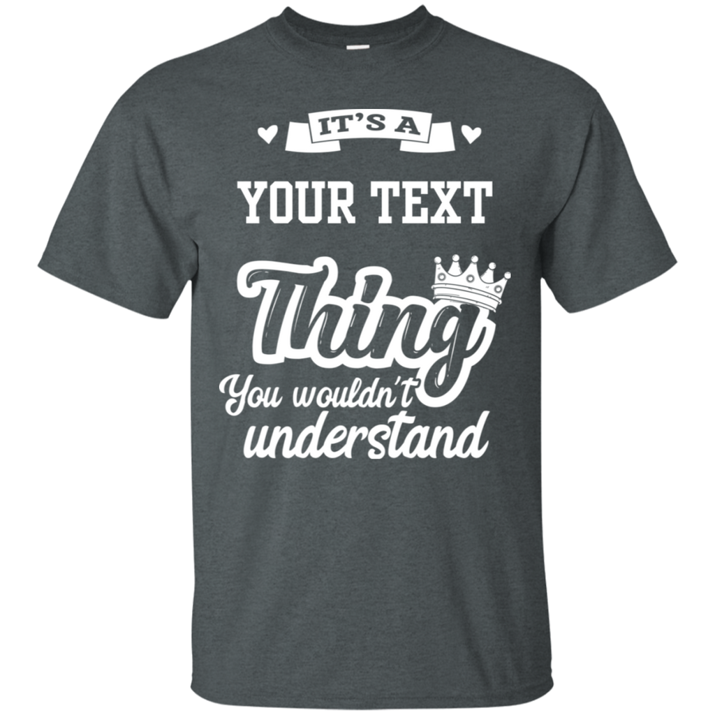 Personalized "It's a... Thing You Wouldn't Understand" T-Shirt