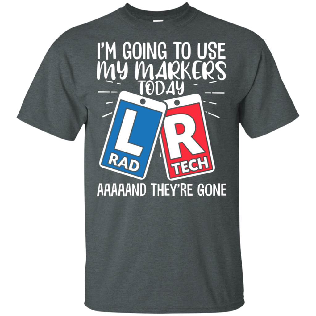 Using My Markers Today Rad Tech T-Shirt