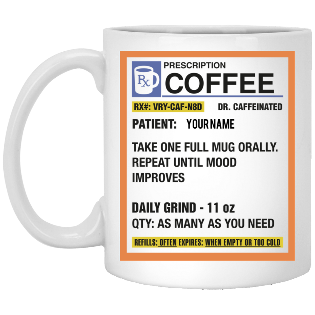 Personalized Prescription Coffee 11 oz. White Mug