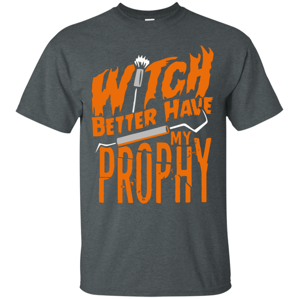 Witch Better Have my Prophy Halloween Tee