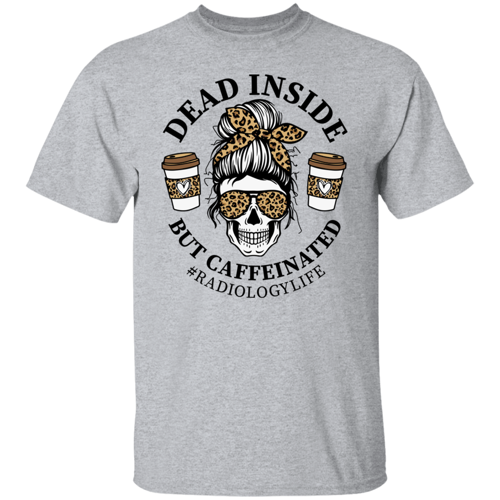 Dead Inside But Caffeinated Radiology T-Shirt
