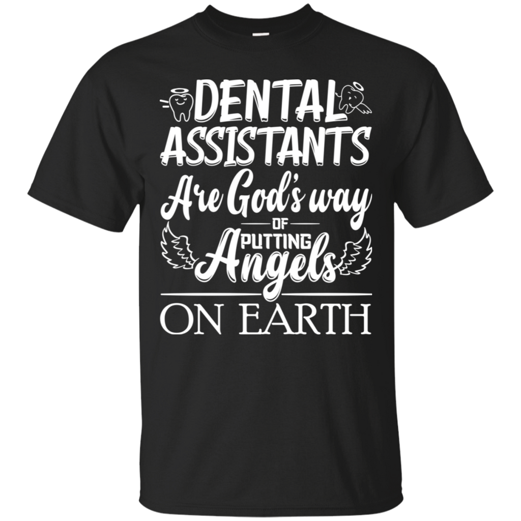 Dental Assistants Are God's Way T-Shirt