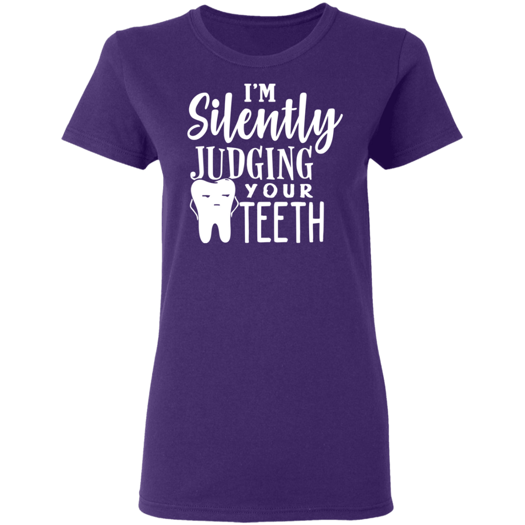 I'm Silently Judging Your Teeth Ladies T-Shirt