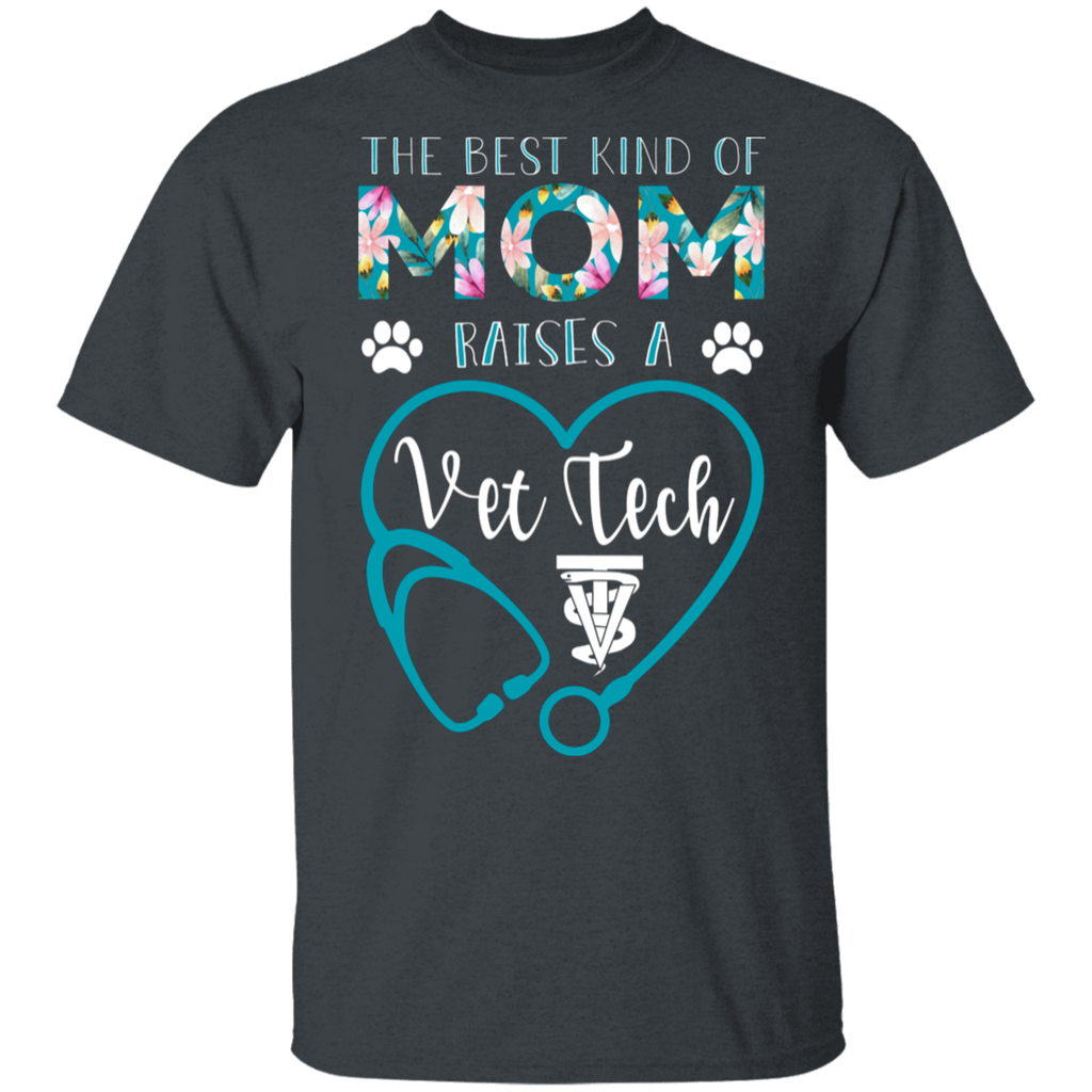 The Best Kind of Mom Raises a Vet Tech T-Shirt