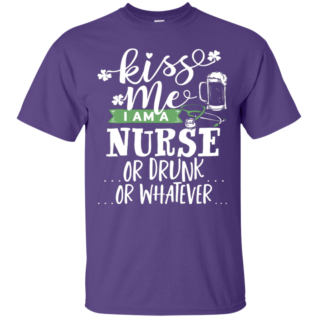 Kiss Me I Am a Nurse or Drunk T-Shirt
