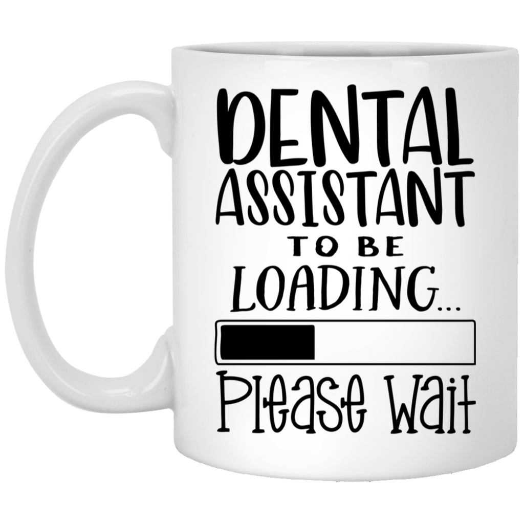 Dental Assistant Loading 11 oz. White Mug