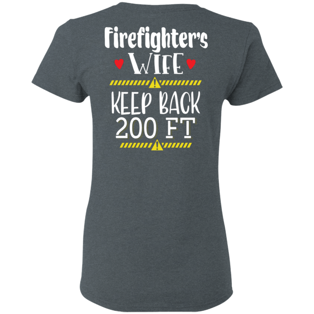 Firefighter's Wife Keep Back 200ft Ladies' T-Shirt (Backside Only)
