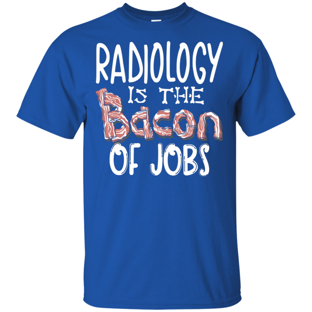 Radiology is Bacon of Jobs T-Shirt