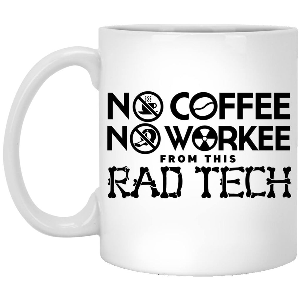 Accessories - No Coffee No Workee From This Rad Tech - 11 Oz. Mug